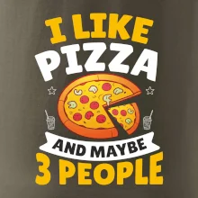 I like pizza and maybe 3 people