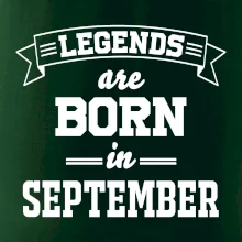 Legends are born in September Legends are born in September