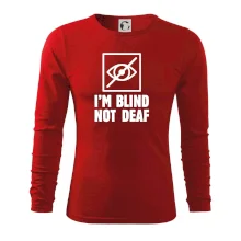 I'm blind not deaf I'm blind not deaf