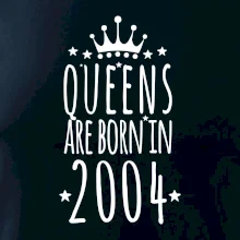 Queens are born in 2004