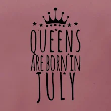 Queens are born in July