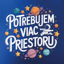 Potrebujem viac priestoru