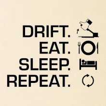 Drift Eat Sleep Repeat