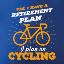 Oranžové koleso - Yes, I have a retirement plan, Aj plan on cycling