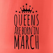 Queens are born in March
