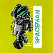 Spaceman trouble Spaceman trouble