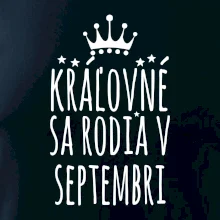 Kráľovné sa rodia v septembri