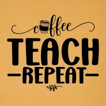 Coffee teach repeat
