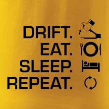 Drift Eat Sleep Repeat Drift Eat Sleep Repeat