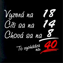 Vyzerá, cíti sa, chová sa - 40 rokov Vyzerá, cíti sa, chová sa - 40 rokov