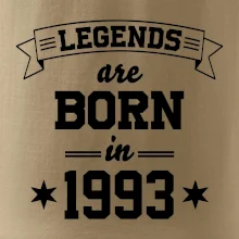 Legends are born in 1993 Legends are born in 1993