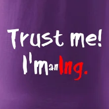 Trust me I´m an Ing. / Ver mi som Ing.