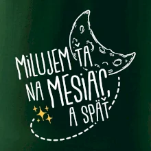 Milujem ťa na mesiac a späť