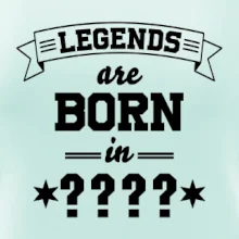 Legends are born in vlastný ročník