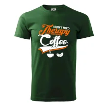 I don't need therapy coffee I don't need therapy coffee