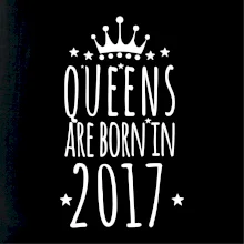 Queens are born in 2017