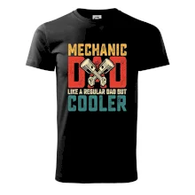 Mechanic dad like a regular dad but cooler Mechanic dad like a regular dad but cooler