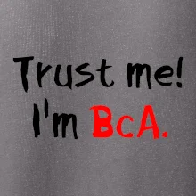 Trust me I´m  BcA. / Ver mi somm BcA.