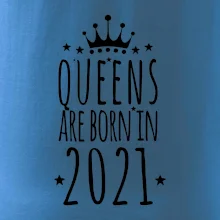 Queens are born in 2021