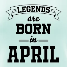 Legends are born in April