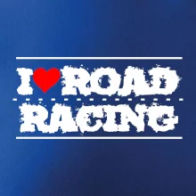 I love road racing