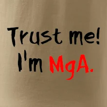 Trust me I´m  MgA. / Ver mi som MgA. Trust me I´m  MgA. / Ver mi som MgA.