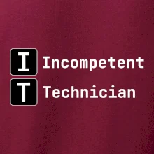 IT Nápis Incompetent Technician