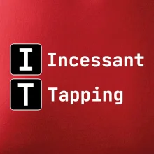 IT Nápis Incessant Tapping