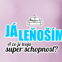Já leňoším - tvoja super schopnosť - rovný