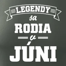 Legendy sa rodia v júni