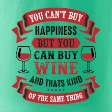You can't buy happiness but you can buy wine