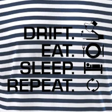Drift Eat Sleep Repeat Drift Eat Sleep Repeat