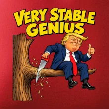 Donald Trump řeže vlastní větev Very stable genius