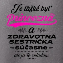 Je ťažké byť princezná zdravotná sestrička