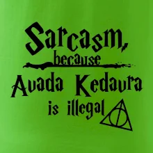 Harry - Sarcasm, because Avada Kedavra is illegal