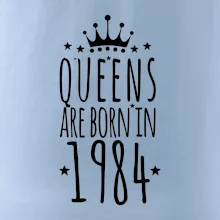 Queens are born in 1984