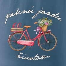 Peknú jazdu životom 60 Peknú jazdu životom 60