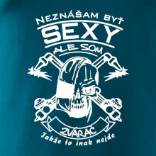 Neznášam byť sexy - zvárač