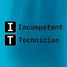 IT Nápis Incompetent Technician
