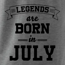 Legends are born in July Legends are born in July
