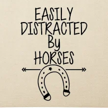 Easily Distracted by Horse