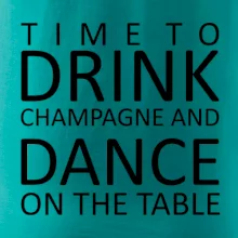 Time to drink Champagne