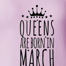 Queens are born in March