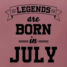 Legends are born in July