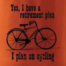 Staré koleso - Yes, I have a retirement plan, Aj plan on cycling