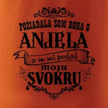 Požiadala som Boha o anjela a on mi poslal moju svokru Požiadala som Boha o anjela a on mi poslal moju svokru