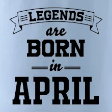Legends are born in April