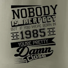 Nobody is perfect - 1985