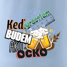 Keď vyrastiem budem ako ocko Pivo