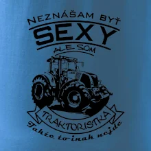 Neznášam byť sexy - Traktoristaka - Traktor